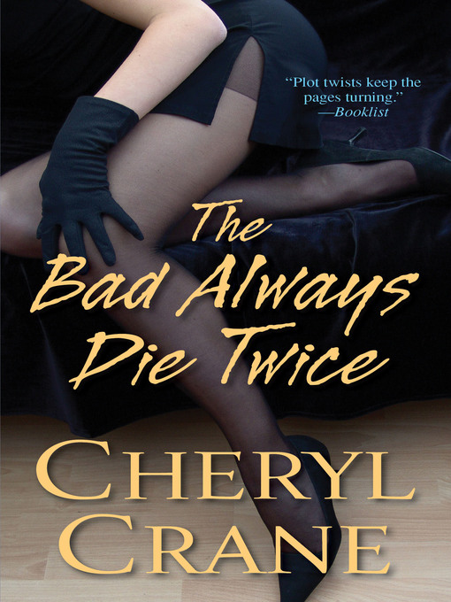 Title details for The Bad Always Die Twice by Cheryl Crane - Available